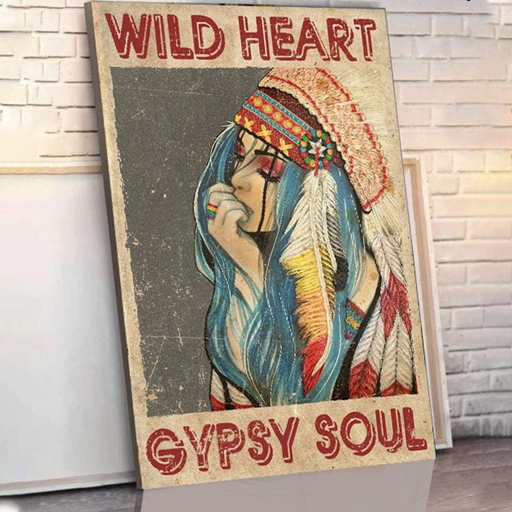 Wild Heart Gypsy Soul Native American Poster, Canvas