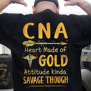 Camisetas de enfermera con actitud de corazón hecho de oro de CNA, aunque un poco salvaje