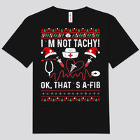 I'm Not Tachy Nurse Christmas Shirts