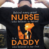 Behind Every Great Nurse Who Believes In Herself Is A Daddy Shirts