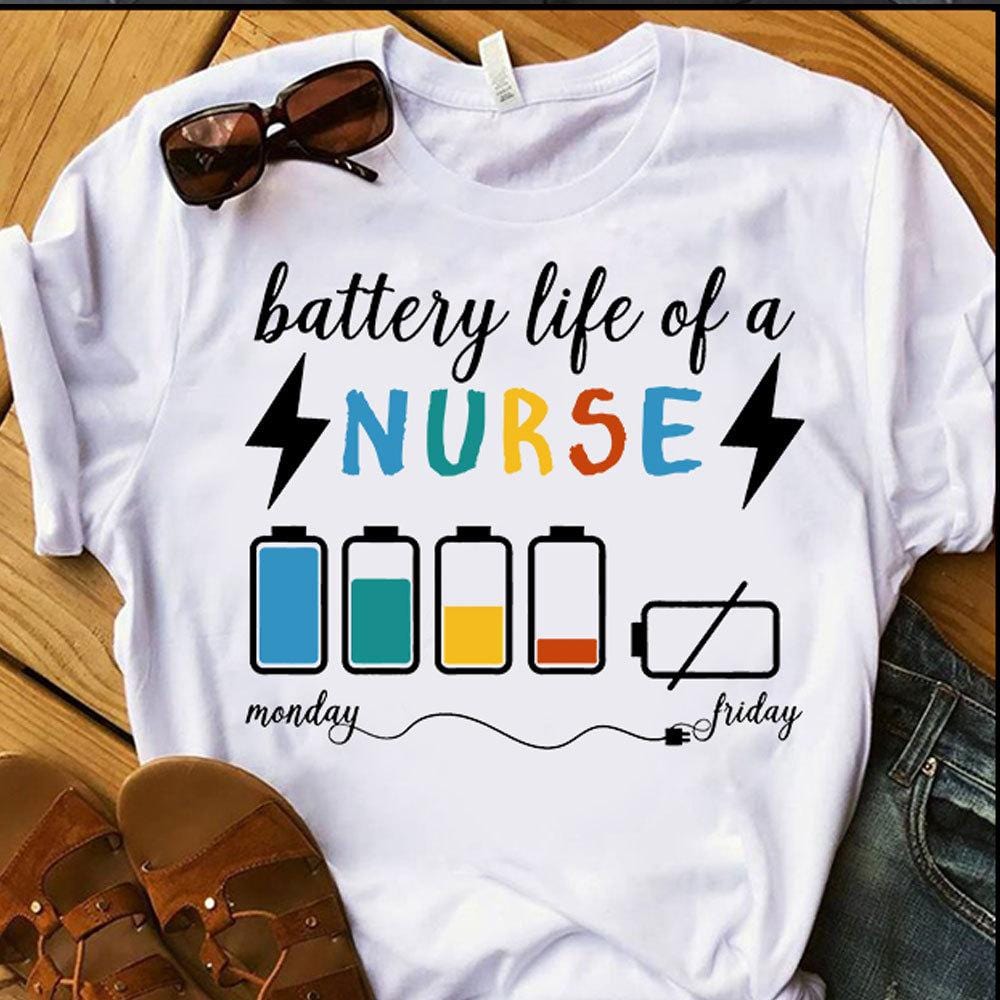 Nurse Life Shirt, Battery Life Of A Nurse, Funny Nurse Shirts