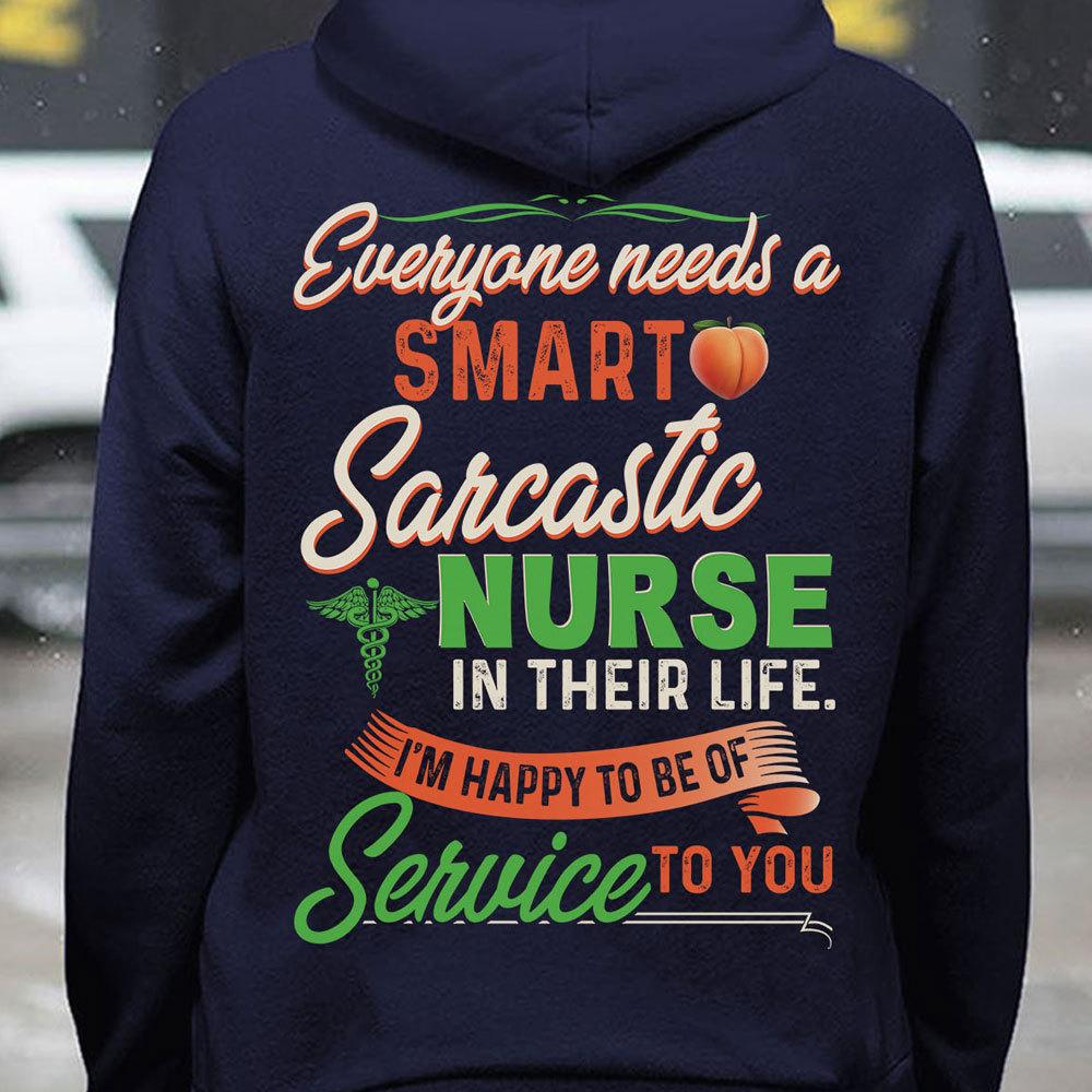 Funny Nurse Shirts Everyone Needs A Smart Sarcastic Nurse In Their Life