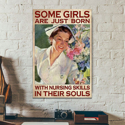 Some Girls Are Just Born With Nursing Skills In Their Souls Nurse Poster, Canvas