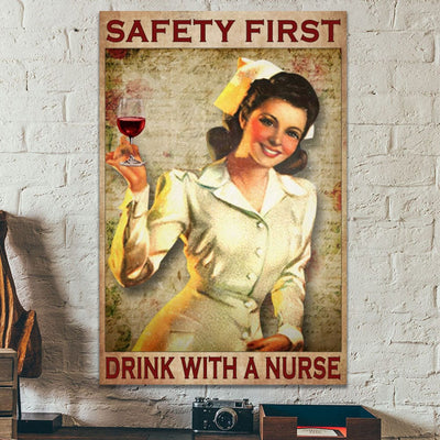 Safety First Drink With A Nurse Poster, Canvas