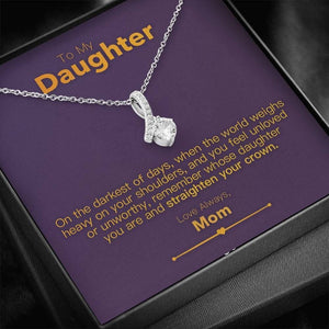 Alluring Beauty Necklace Gift For Daughter - Remember Whose Daughter You Are And Straighten Your Crown