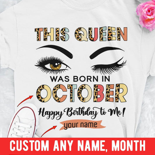 This Queen Was Born In October, Personalized Birthday Shirts