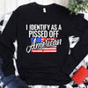 I Identify A A Pissed Of American Patriot Hoodie, Shirts