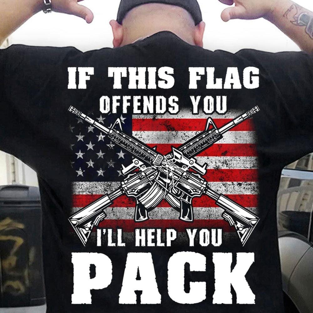 If This Flag Offends You I'll Help You Pack Patriot Shirts