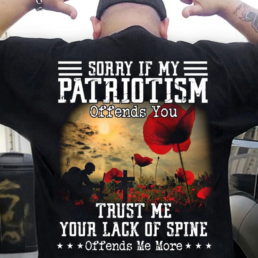 Sorry If My Patriotism Offends You Patriot Shirts