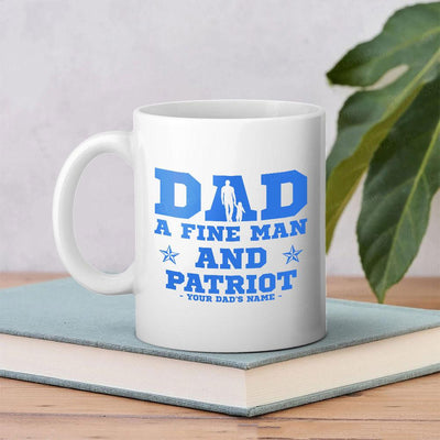 Dad - A Fine Man & Patriot Personalized Mug