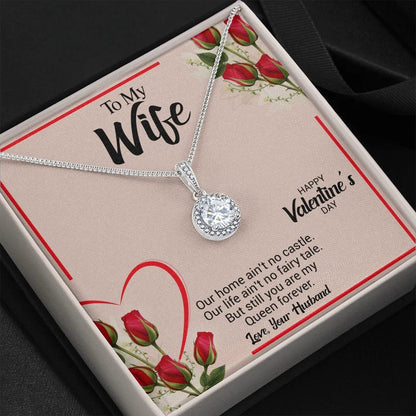 To My Wife Necklace - Happy Valentine's Day You Still My Queen Forever From Loving Husband