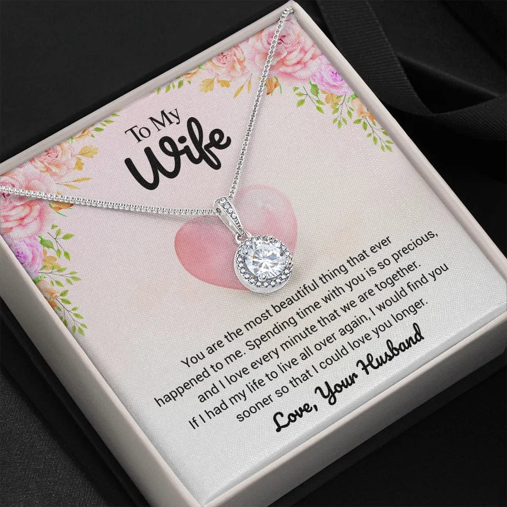 To My Wife Eternal Hope Necklace From Husband – I Love Every Minute That We Are Together
