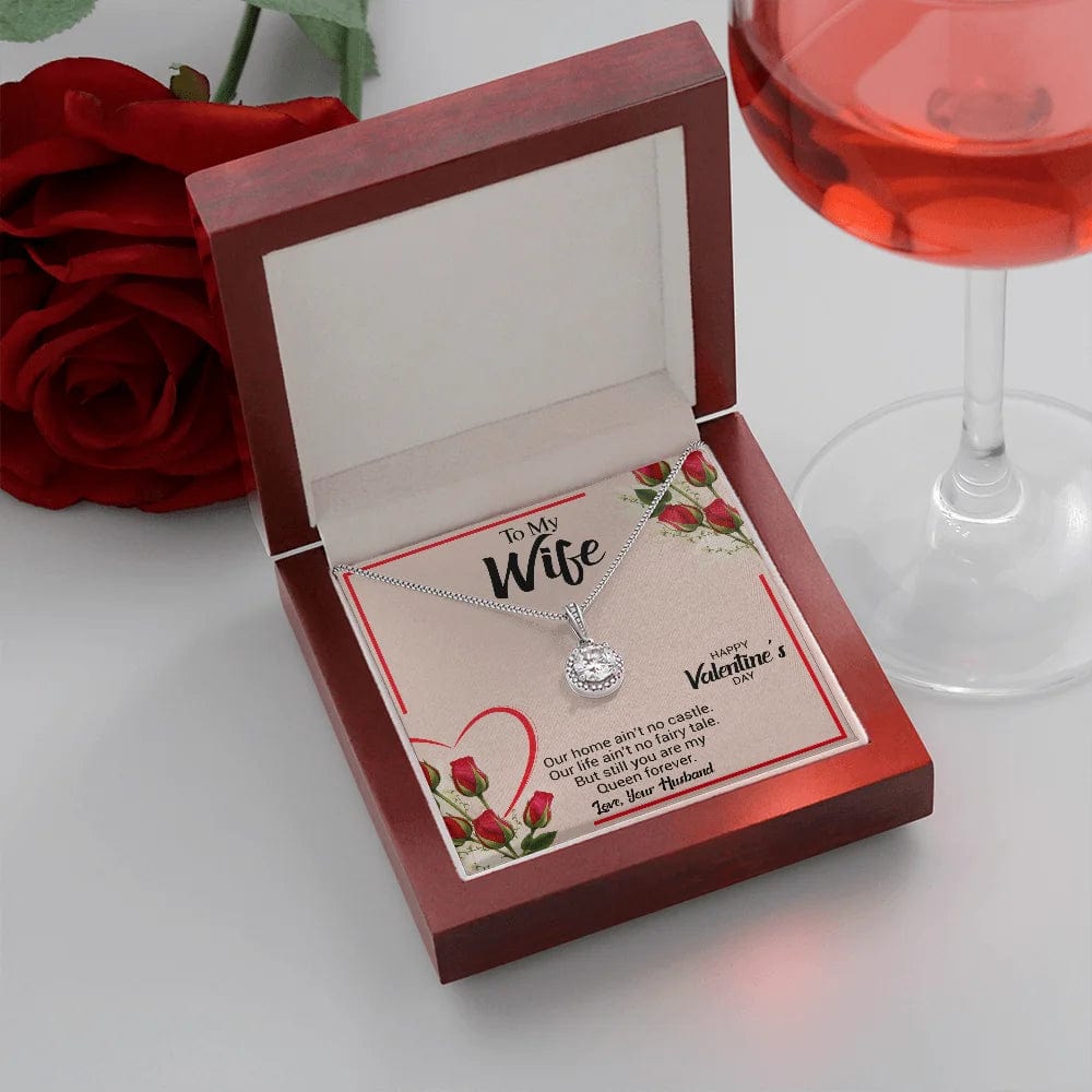 To My Wife Necklace - Happy Valentine's Day You Still My Queen Forever From Loving Husband