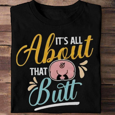 It's All About That Butt Pigs Shirts