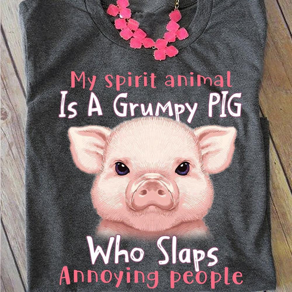 My Spirit Animal Is A Grumpy Pig Shirts