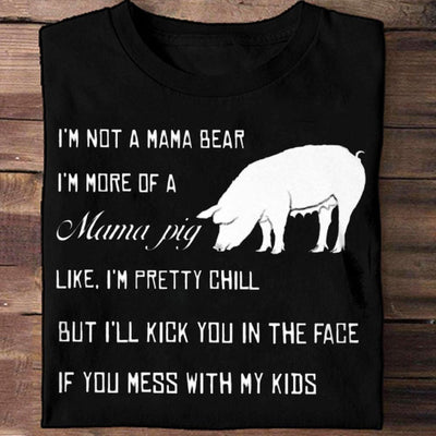 I'm More Of A Mama Pig Shirts