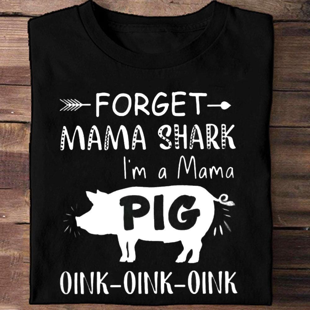 I'm A Mama Pig Shirts