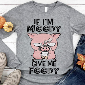 Si estoy de mal humor, dame un cerdo con comida Sudadera con capucha, camisetas