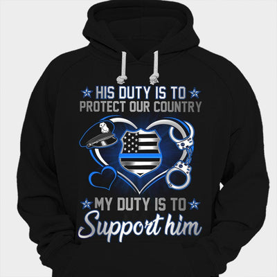 His Duty Is To Protect Our Country My Duty Is To Support Him Police Wife Shirts