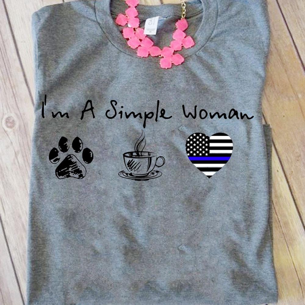 I'm A Simple Woman Police Shirts