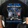 Police Shirts, My Son Has Your Back Proud Police Dad, Cute Gift For Police Dad, Thin Blue Line Shirts