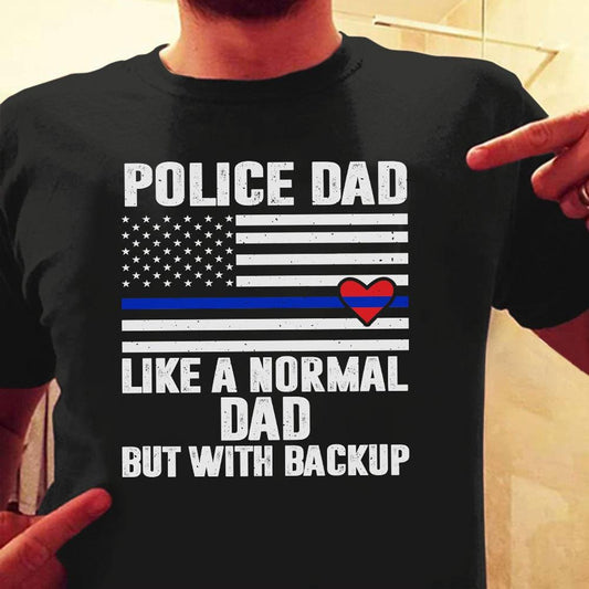 Como un padre normal pero con refuerzos de policía Camiseta de papá, Thin Blue Line Shirts