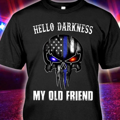 Hello Darkness My Old Friend With Skull Police Shirts