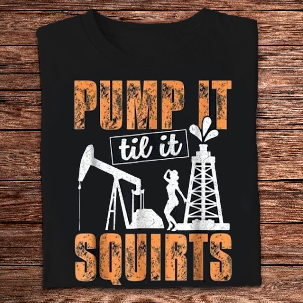 Pump It Till It Squirts Pumper Shirts
