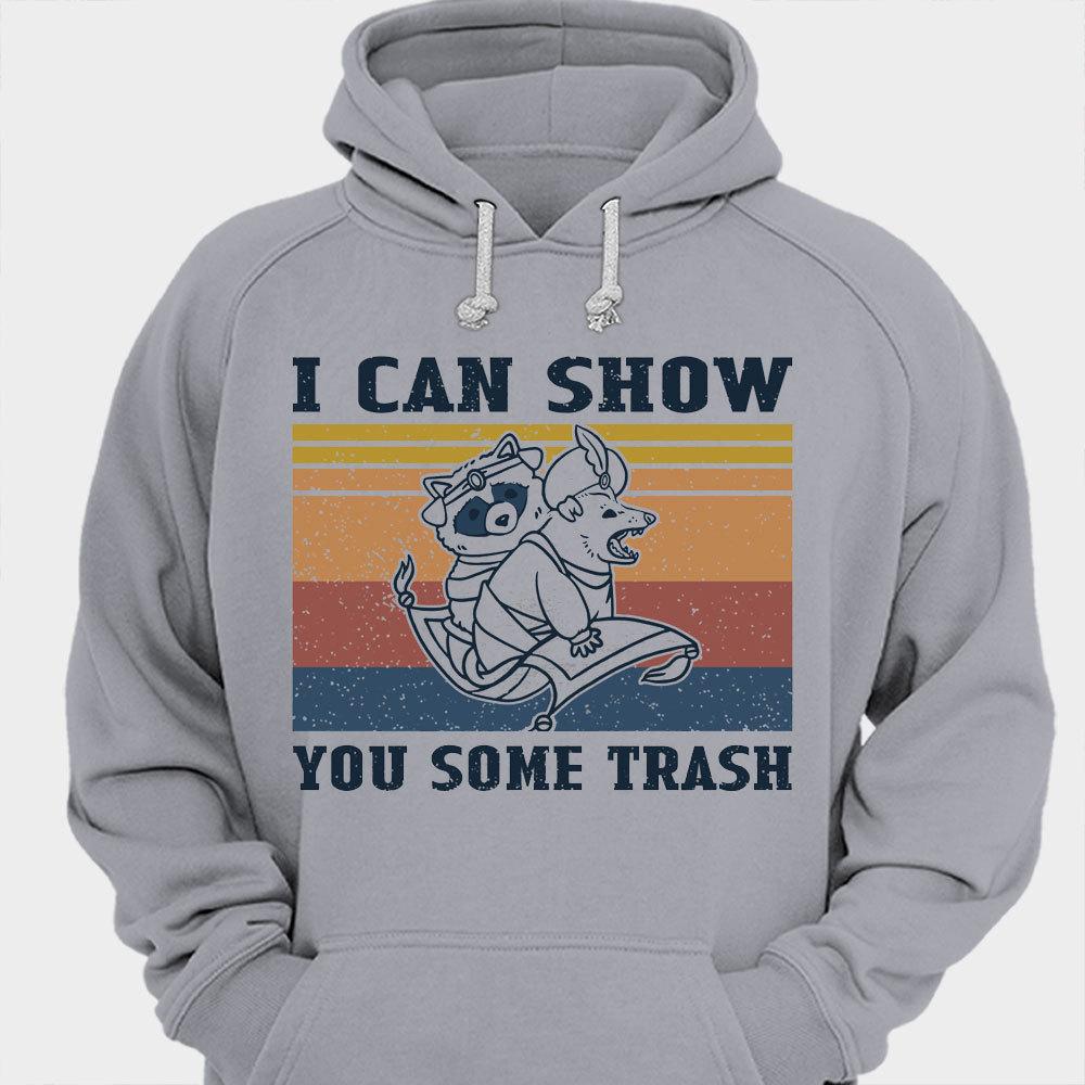 I Can Show You Some Trash Raccoon Shirts