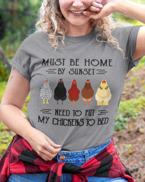 Must Be Home By Sunset Need to Put My Chickens to Ded T Shirt