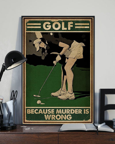 Golf Because Murder Is Wrong Poster, Canvas