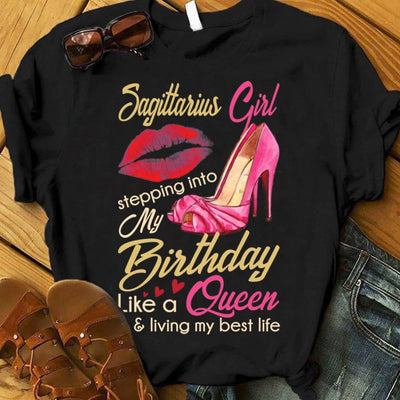 Sagittarius Girl Stepping Into My Birthday Like A Queen Shirts
