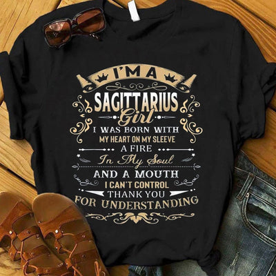 I'm A Sagittarius Girl I Was Born With My Heart On My Sleeve I Can't Control Shirts
