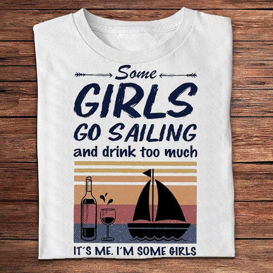 Algunas chicas van a navegar y beben demasiado Soy yo, soy algunas chicas Camisetas vintage