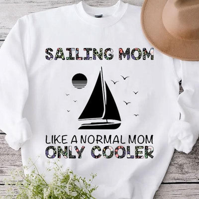 Sailing Mom Like A Normal Mom Only Cooler Shirts