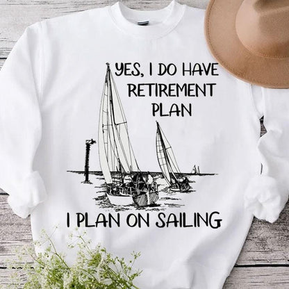 Sí, tengo un plan de jubilación. Planeo usar camisetas de navegación.