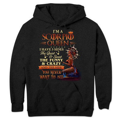 I'm A Scorpio Queen I Have 3 Sides Hoodie, Shirts