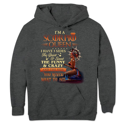 I'm A Scorpio Queen I Have 3 Sides Hoodie, Shirts