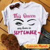 This Queen Wass Born In September, Personalized Birthday Shirts