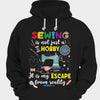 Sewing Is Not Just A Hobby It Is My Escape From Reality Shirts