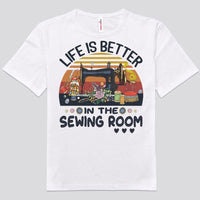 Life Is Better In The Sewing Room Vintage Shirts