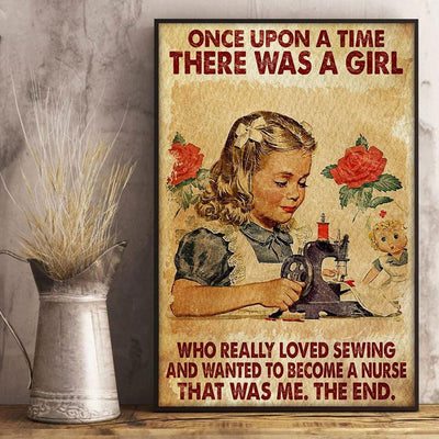 Once Upon A Time There Was A Girl Who Really Loved Sewing Poster, Canvas