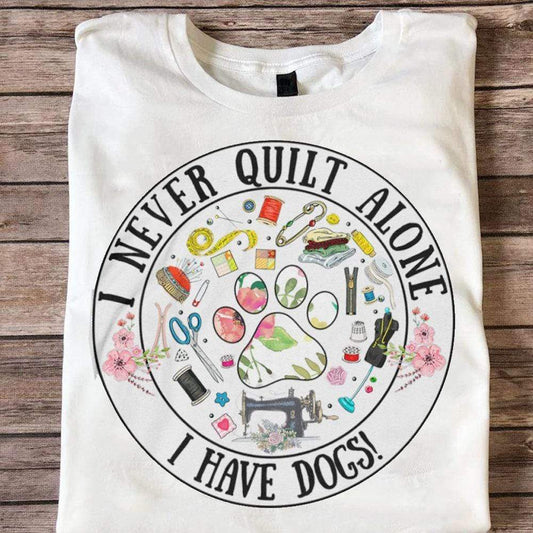 Nunca hago acolchado solo. Tengo perros que cosen camisas.