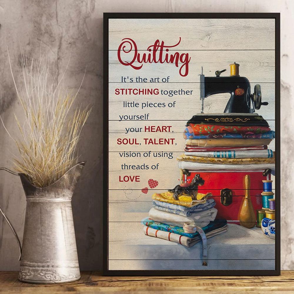 Quilting It's The Art Of Stitching, Sewing Poster, Canvas