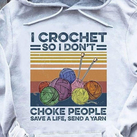 I Crochet So I Don't Choke People Vintage Sewing Shirts