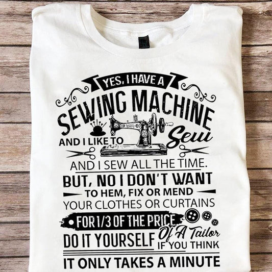 Sí, tengo una máquina de coser y coso camisas todo el tiempo.