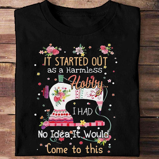 Comenzó como un pasatiempo inofensivo. No tenía idea de que llegaría a esto: coser camisas.