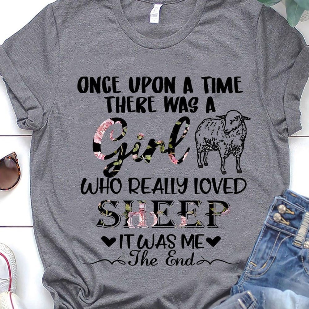 Once Upon A Time There Was A Girl Who Really Loved Sheep Shirts