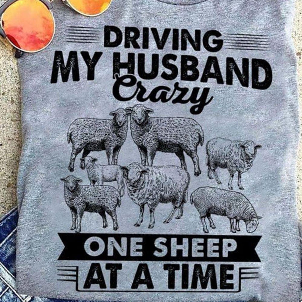 Driving My Husband Crazy One Sheep At A Time Shirts