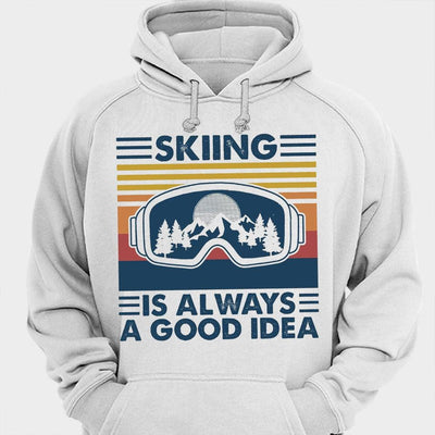 Skiing Is Always A Good Idea Vintage Shirts